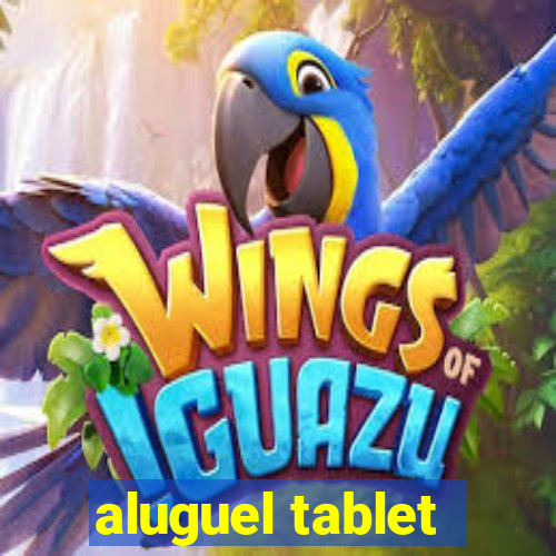 aluguel tablet